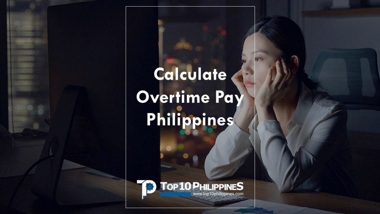 How much is the overtime pay Philippines? What is considered overtime Philippines?