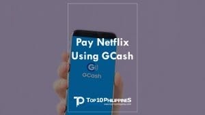 How To Pay Netflix Using Gcash: Learn How to Access Philippines