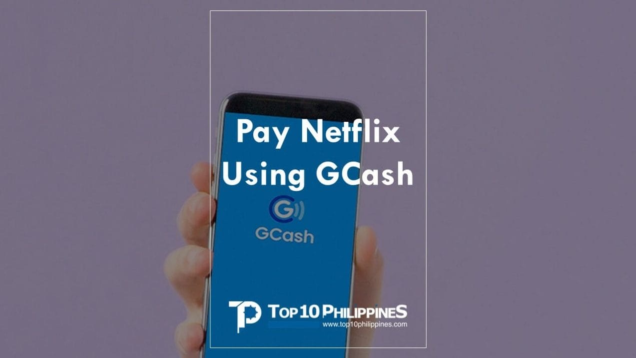How To Pay Netflix Using Gcash: Learn How to Access Philippines