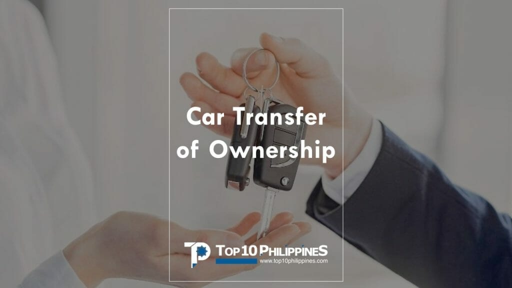 Transfer Of Car Ownership In The Philippines: Ultimate Guide – Top 10 ...